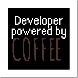 Developer powered by coffee Posters and Art